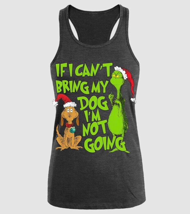 If i can't bring my dog I'm not going - Grinch model negru pe tricou