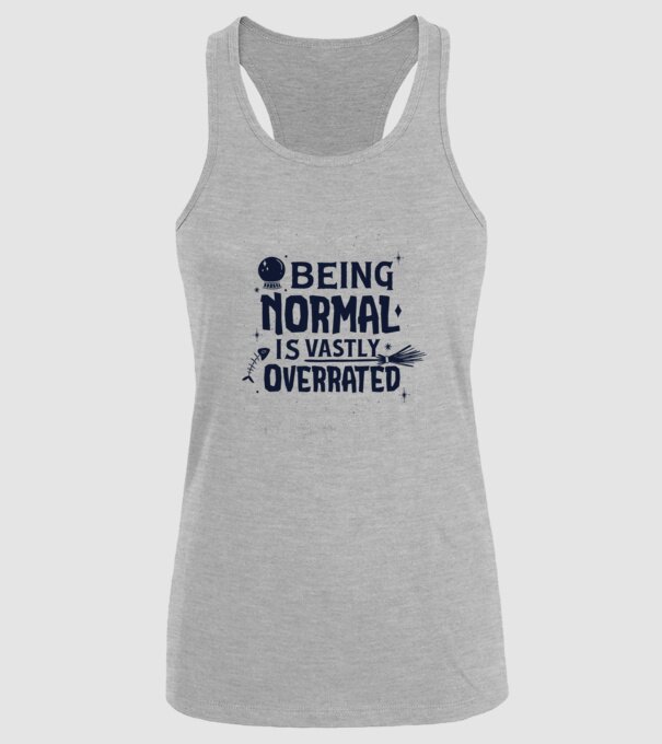 Being Normal is Vastly Overrated model gri pe tricou