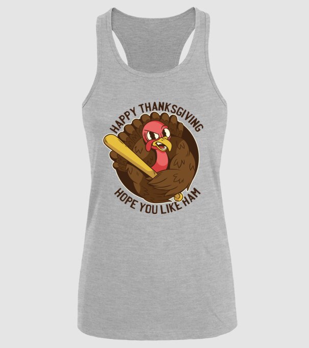 Happy Thanksgiving - Hope you like Ham model gri pe tricou