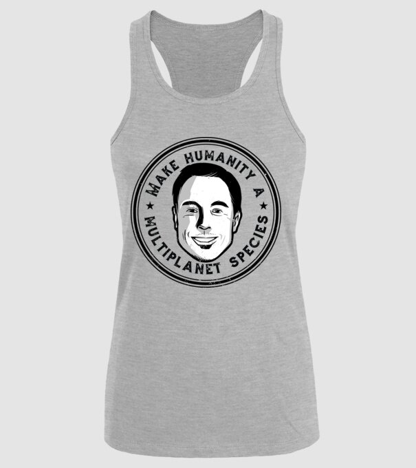 Make humanity a Multiplanet species Elon Musk model gri pe tricou