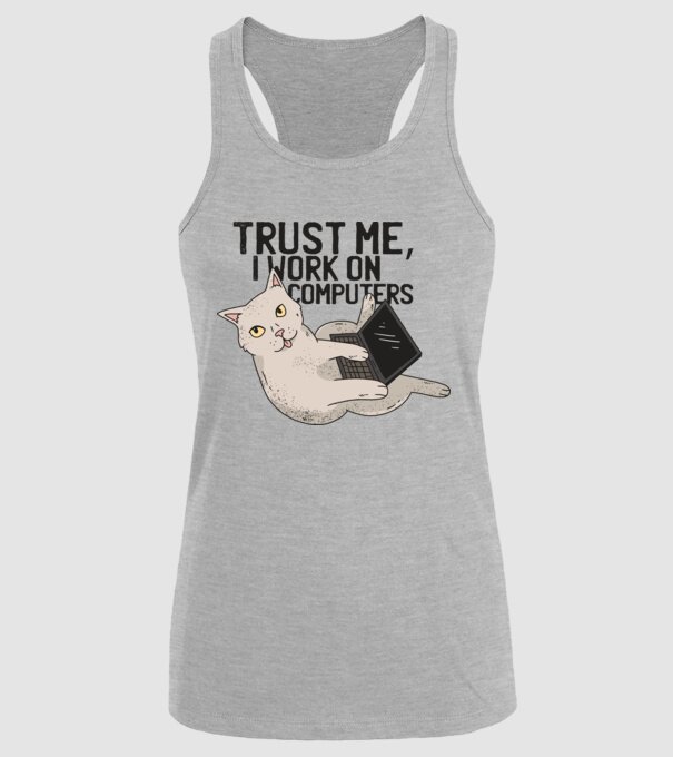 Trust me, I work on Computers model gri pe tricou