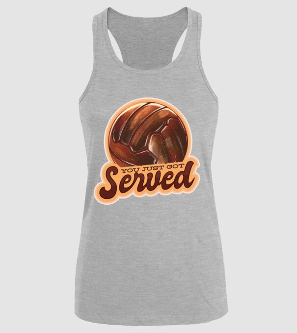 You just got served - volei model gri pe tricou