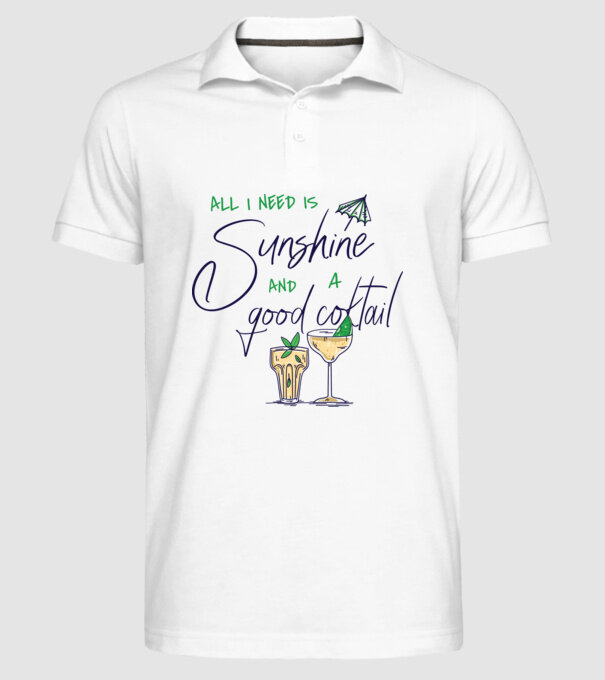 All I Need is sunshine and a good Cocktail model alb pe tricou