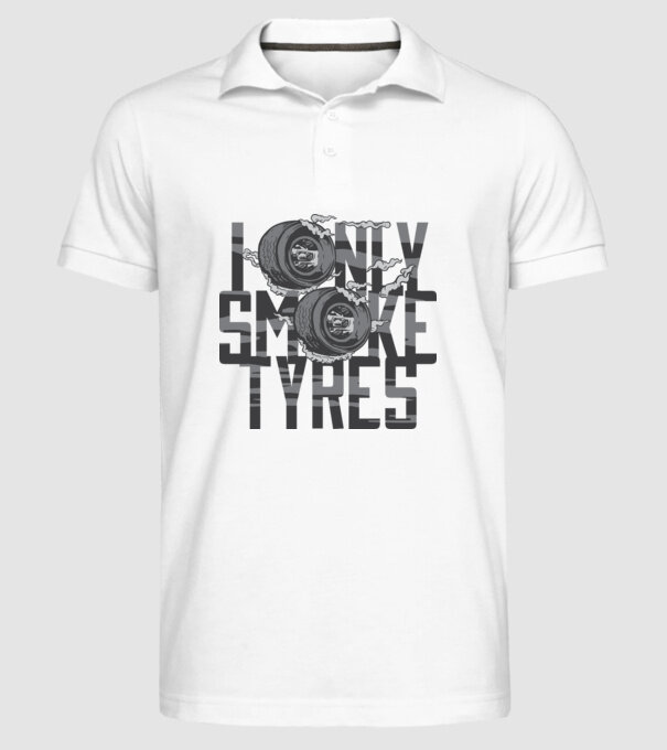 I only smoke Tyres model alb pe tricou