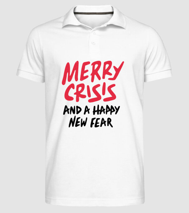 Merry Crisis and a Happy New Fear model alb pe tricou