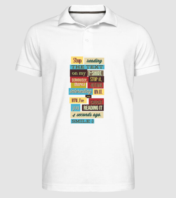 Stop reading the text on my t shirt model alb pe tricou