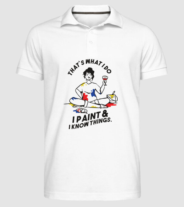 'That''s what I do, I paint and i know things' model alb pe tricou