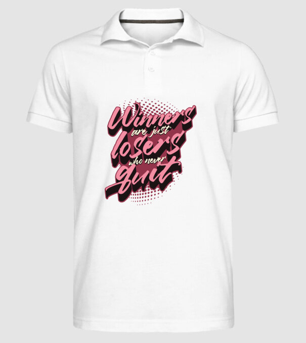 Winners are just losers who never quit model alb pe tricou