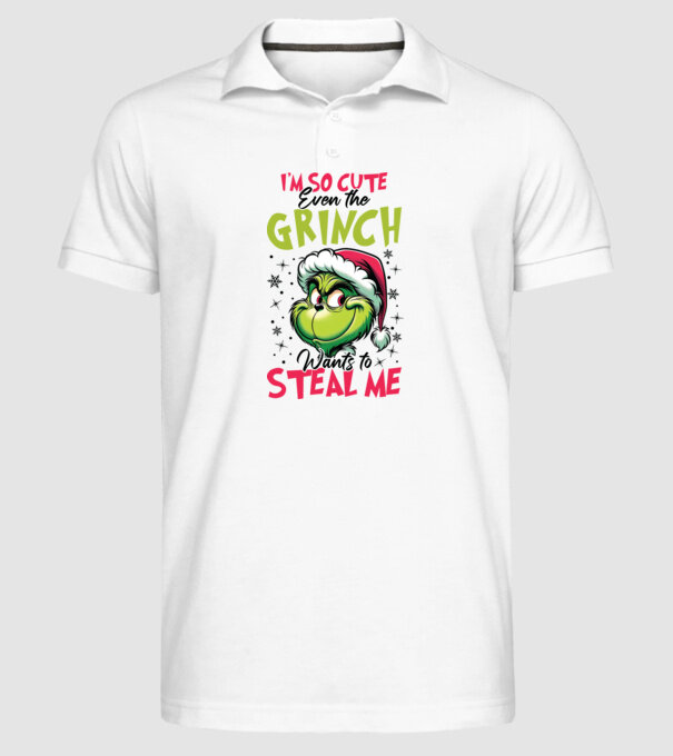 I'm so cute even the Grinch wants to steal me model alb pe tricou