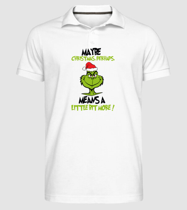 Maybe christmas - Grinch model alb pe tricou