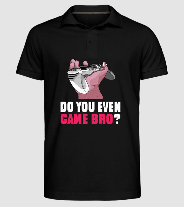 Do You Even Game Bro? model negru pe tricou