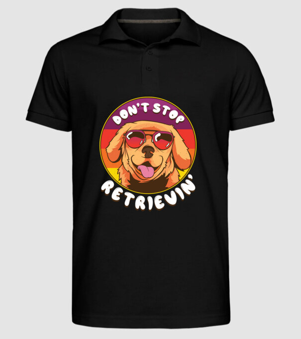 'Don''t stop Retrievin''' model negru pe tricou