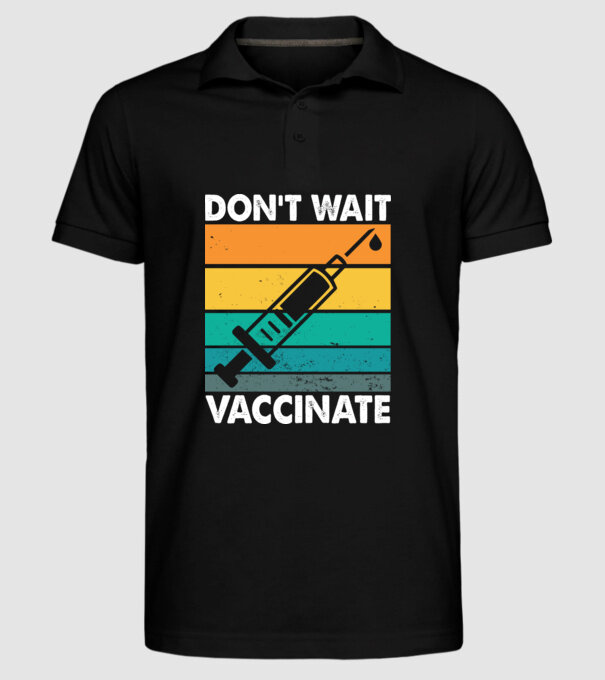 Don't wait vaccinate model negru pe tricou