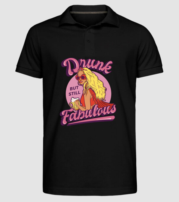 Drunk but still Fabulous model negru pe tricou