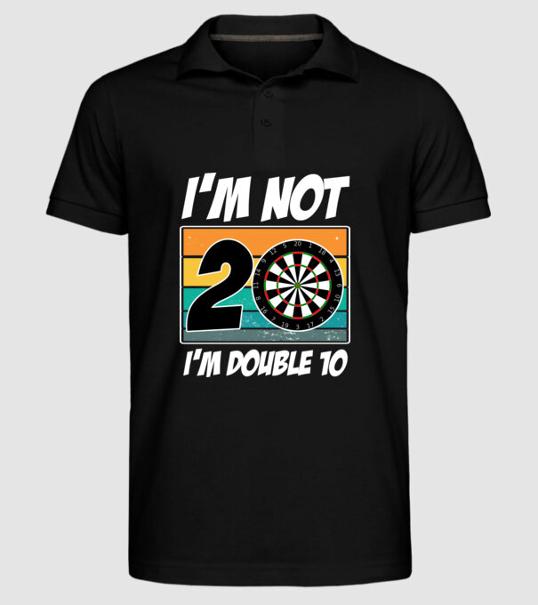 'I''m not 20 I''m double 10 darts birthday' model negru pe tricou