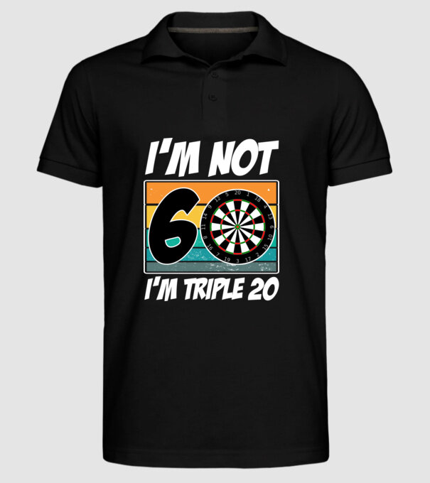 'I''m not 60 I''m triple 20 darts birthday' model negru pe tricou