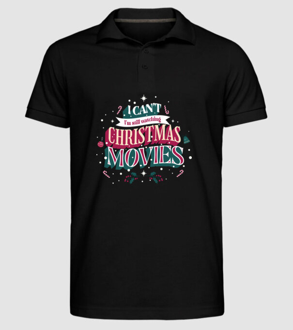 'I Can''t I''m still watching Christmas Movies' model negru pe tricou