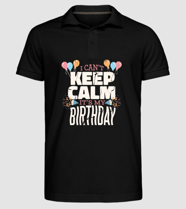 'I can''t keep calm it''s my birthday' model negru pe tricou