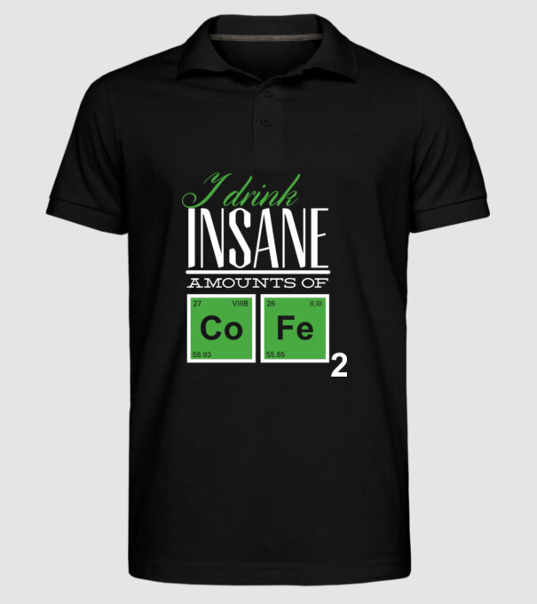i drink insane amount of coffee model negru pe tricou