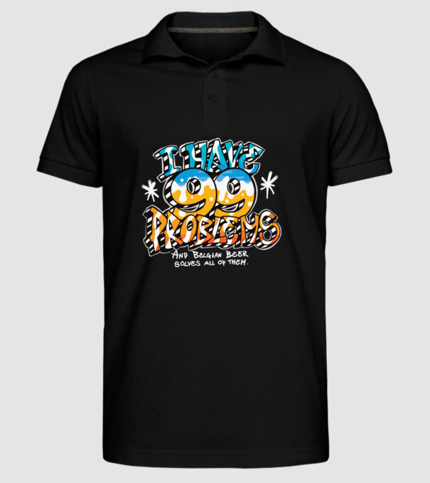 I have 99 Problems - berea belgiană le rezolvă pe toate model negru pe tricou
