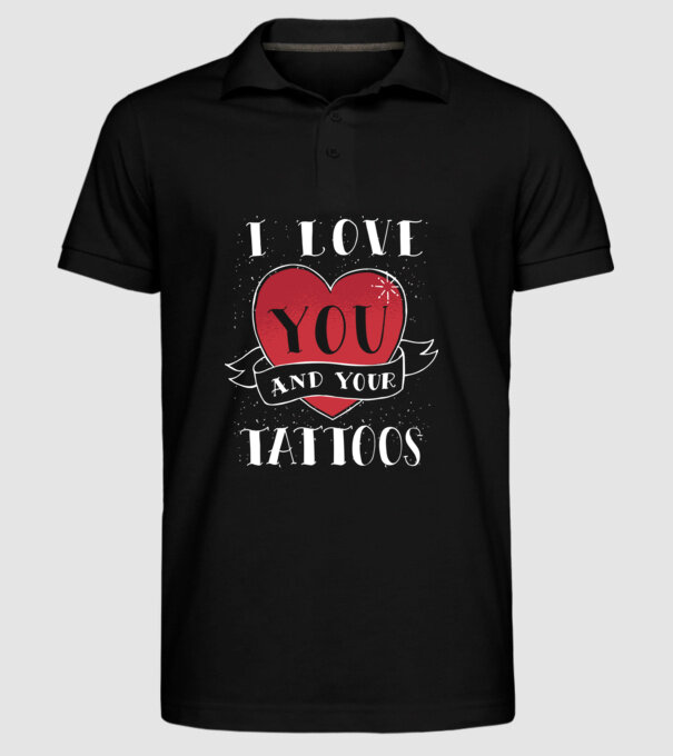 'I love You and Your Tattoos - tricou amuzant pentru Valentine''s Day' model negru pe tricou