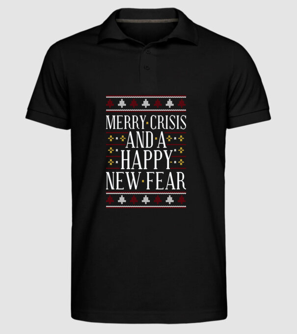 Merry crisis and a happy new fear model negru pe tricou