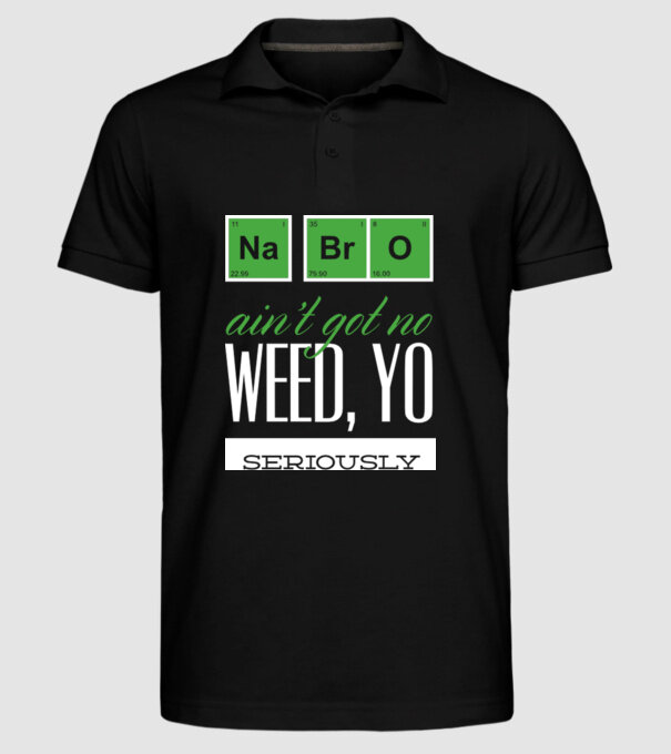 na bro aint got no weed model negru pe tricou