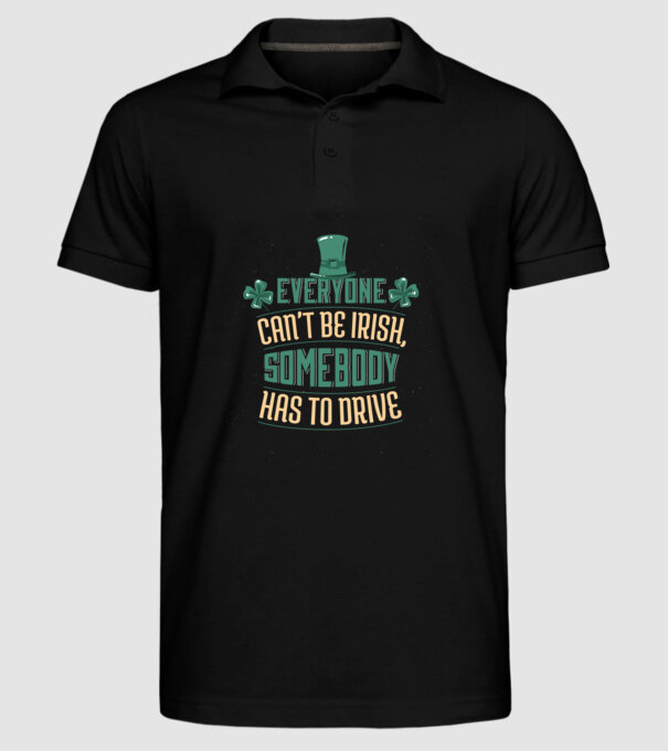 Nu poate fi toată lumea irlandez, cineva trebuie să și conducă model negru pe tricou