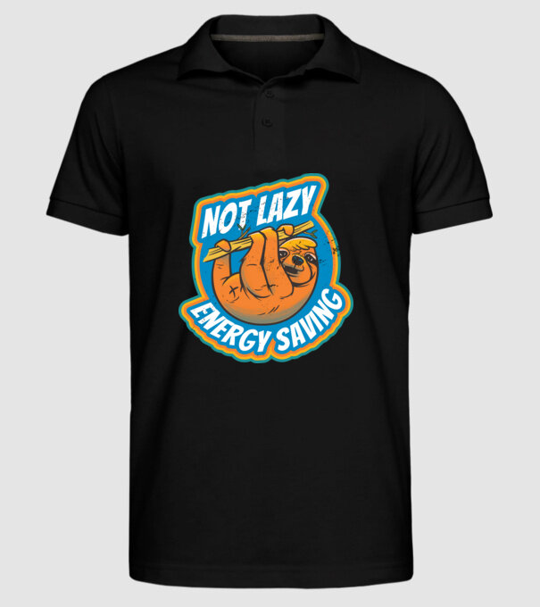 Not Lazy, Energy Saving - Leneș model negru pe tricou