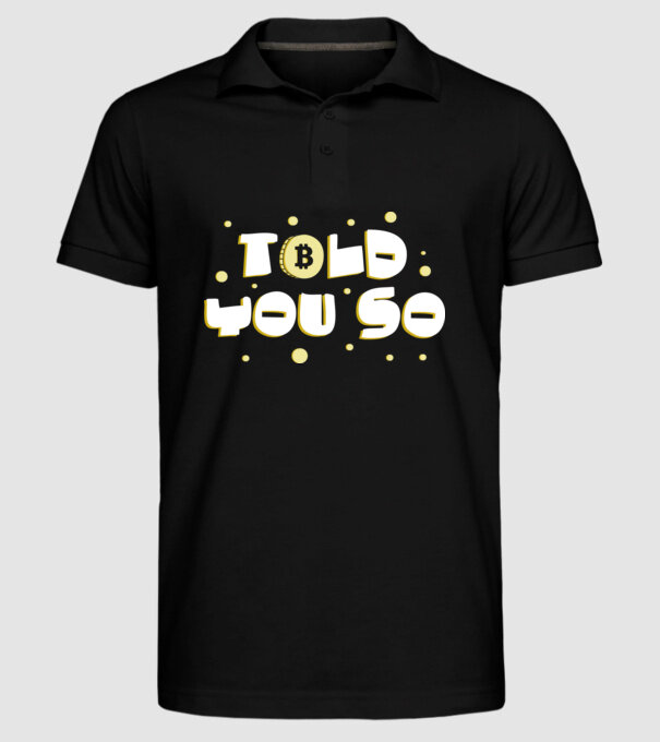 Told You So Bitcoin model negru pe tricou