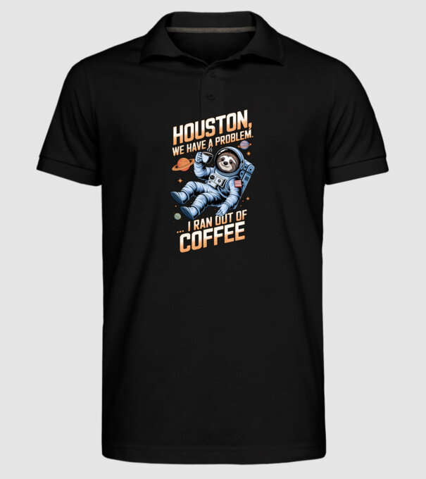 Houston we have a problem coffee model negru pe tricou