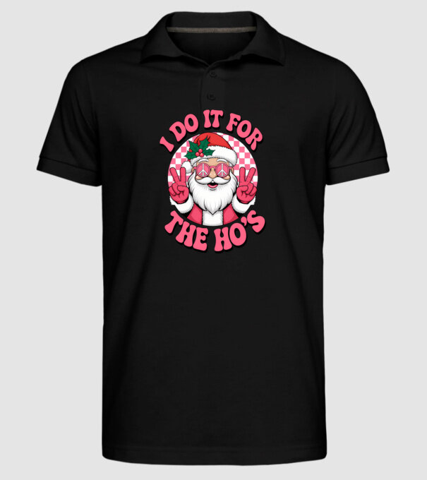 I do it for the HO's Santa model negru pe tricou
