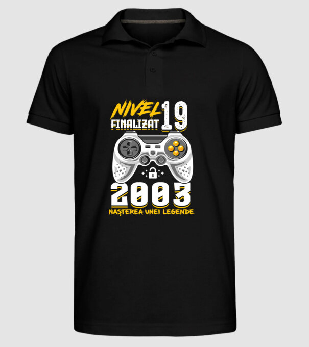 Nivel 19 finalizat. 2003 nașterea unei legende model negru pe tricou