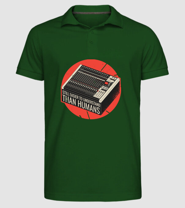 Pupitru de mixaj - Tot mai ușor de înțeles decât oamenii model verde închis pe tricou