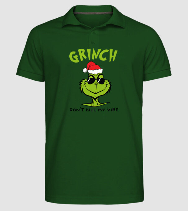 Grinch - Don't kill my vibe model verde închis pe tricou