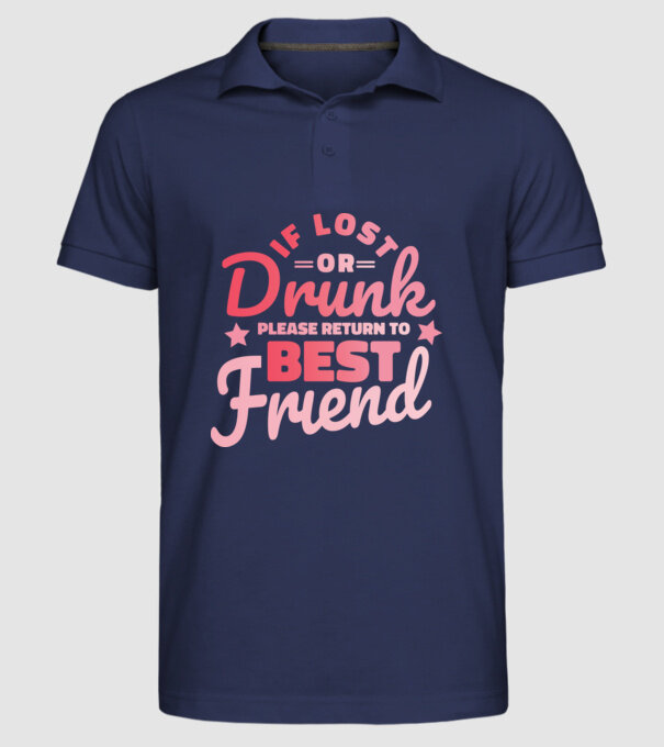 If los or drunk please return to Best Friend model albastru închis pe tricou