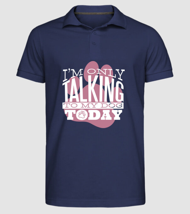 Azi vorbesc numai cu câinele meu model albastru închis pe tricou