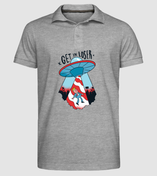Get in Loser Trump model gri pe tricou