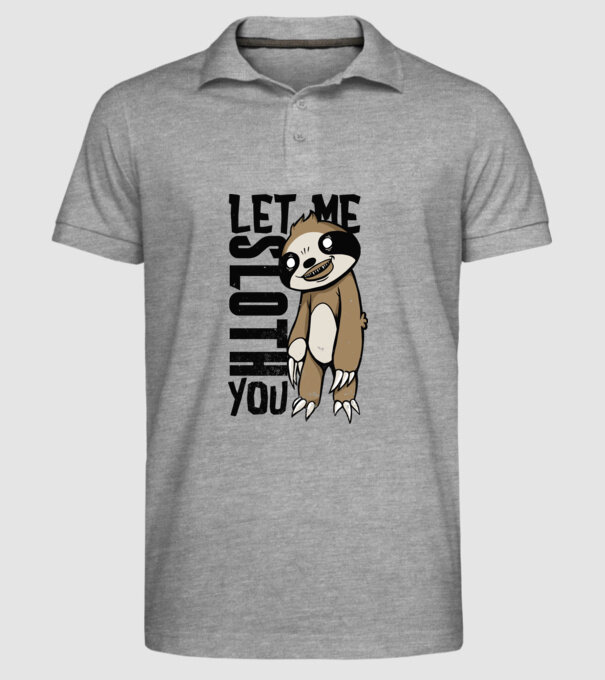 Let me Sloth You Leneș model gri pe tricou
