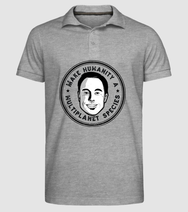 Make humanity a Multiplanet species Elon Musk model gri pe tricou