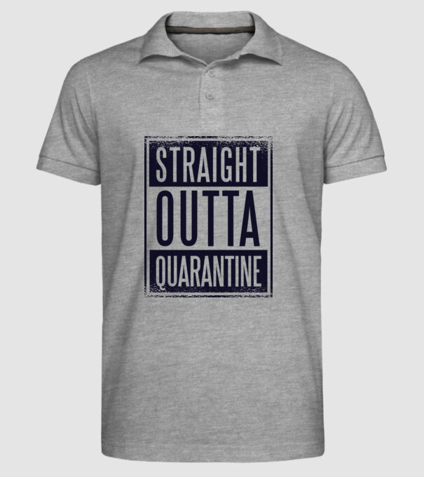 Straight outta quarantine model gri pe tricou
