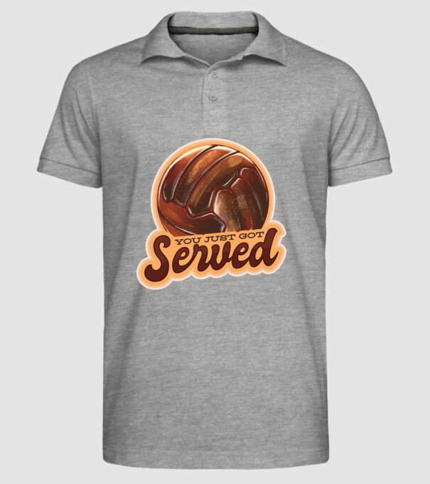 You just got served - volei model gri pe tricou