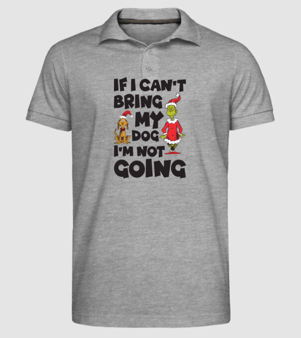 If i can't bring my dog I'm not going model gri pe tricou