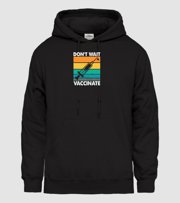 Don't wait vaccinate model negru pe tricou
