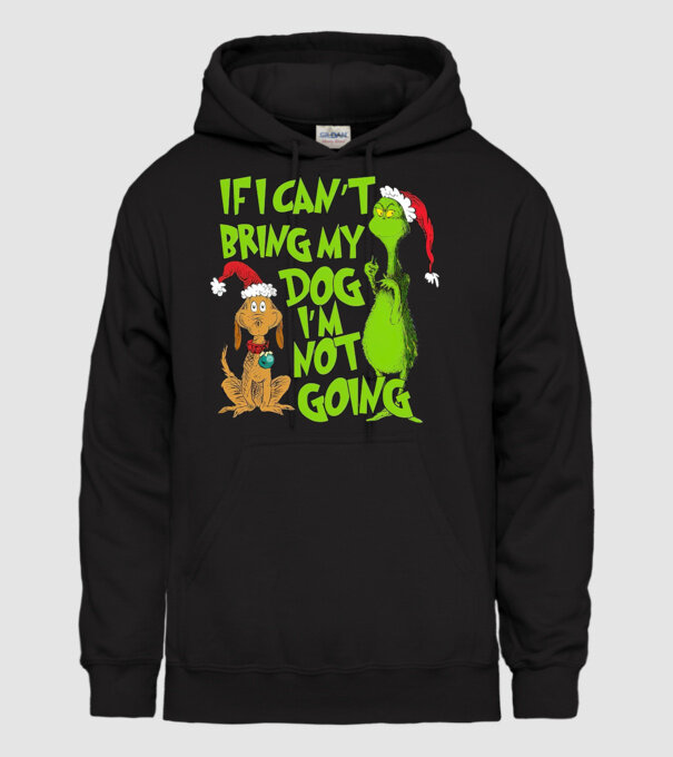 If i can't bring my dog I'm not going - Grinch model negru pe tricou