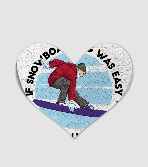 Dacă snowboardingul ar fi ușor, ar fi numit schi. model alb pe tricou
