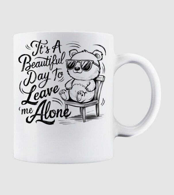 Beautiful day to leave me alone Alb model alb pe tricou