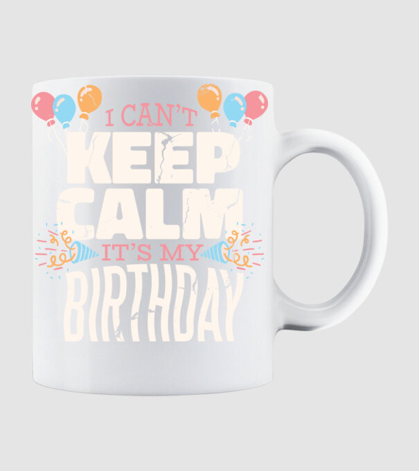 'I can''t keep calm it''s my birthday' model alb pe tricou