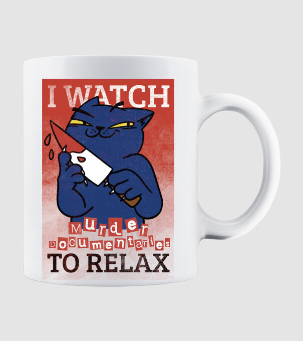 I Watch Murder Docusmentaries to Relax Cu pisică model alb pe tricou