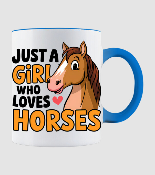 Just a girl who loves horses Alb model albastru deschis pe tricou